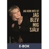 Jag kom inte ut - jag blev mig själv, E-bok