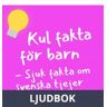 Kul fakta för barn: Sjuk fakta om svenska tjejer, Ljudbok