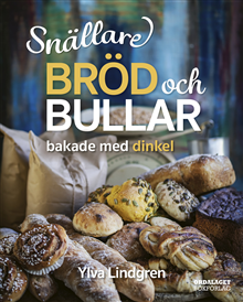 Snällare bröd och bullar bakade med dinkel