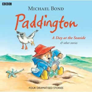BBC Audio, A Division Of Random House Paddington A Day At The Seaside & Other Stories: (Unabridged Edition)