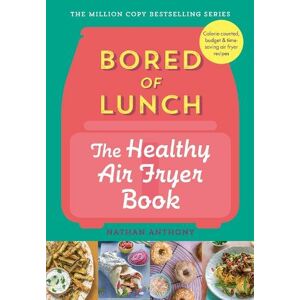 Ebury Publishing Bored Of Lunch: The Healthy Air Fryer Book: The No.1 seller