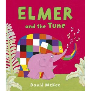 Andersen Press Ltd Elmer And The Tune: (Elmer Picture Books)