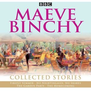 BBC Audio, A Division Of Random House Maeve Binchy: Collected Stories: Collected Bbc Radio Adaptations (Unabridged Edition)