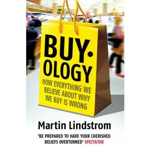 Cornerstone Buyology: How Everything We Believe About Why We Buy Is Wrong
