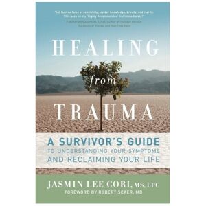 Unbranded Healing from Trauma: A Survivor's Guide to Understanding Your Symptoms and Recla