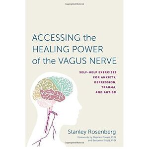 Unbranded Accessing the Healing Power of the Vagus Nerve: Self-Help Exercises for Anxiety,