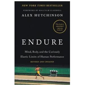 Unbranded Endure Mind, Body, and the Curiously Elastic Limits of Human Performance