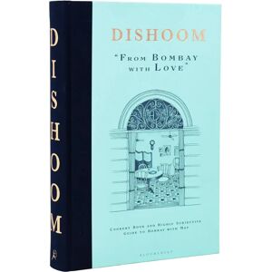 Dishoom: From Bombay with Love by Shamil Thakrar, Kavi Thakrar, Naved Nasir - Cookbook - Hardback Bloomsbury Publishing PLC