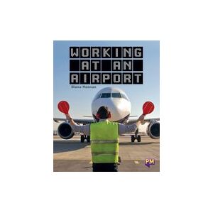 PM Sapphire: Working at an Airport (PM Guided Reading Non-fiction) Level 29