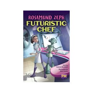 PM Sapphire: Rosamund Zeph: Futuristic Chef (PM Guided Reading Fiction) Level 29