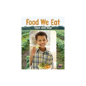 PM Emerald: Food We Eat: Then and Now (PM Guided Reading Non-fiction) Level 26