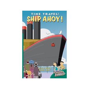 Fast Forward Green: Time Travel: Ship Ahoy! (Fiction) Level 13