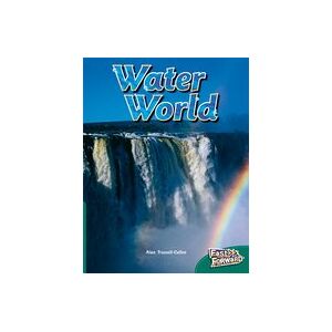 Fast Forward Green: Water World (Non-fiction) Level 12