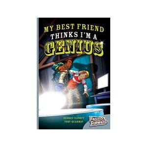 Fast Forward Silver: My Best Friend Thinks I'm a Genius (Fiction) Level 24