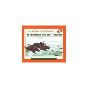 PM Orange: The Triceratops and the Crocodiles (PM Plus Storybooks) Level 16 x 6