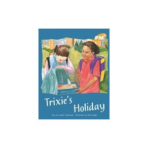 PM Gold: Trixie's Holiday (PM Plus Storybooks) Level 21 x 6