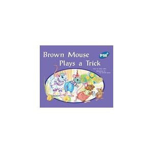 PM Blue: Brown Mouse Plays a Trick (PM Plus Storybooks) Level 9 x 6