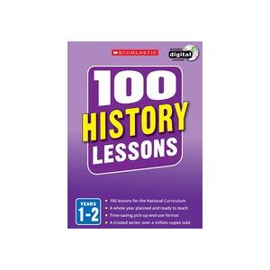 100 History Lessons for the New Curriculum: Years 1-2