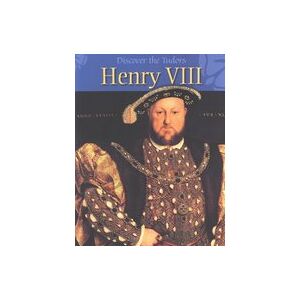 Discover the Tudors: Henry VIII