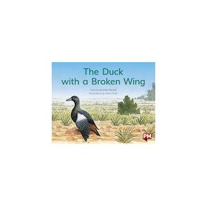 PM Blue: The Duck with a Broken Wing (PM Storybooks) Level 9 x 6