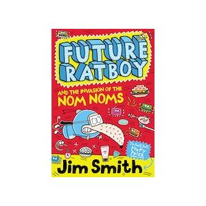 Future Ratboy and the Invasion of the Nom Noms x 6