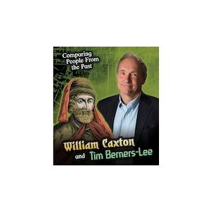 Comparing People from the Past: William Caxton and Tim Berners-Lee