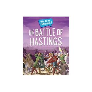 Why Do We Remember? The Battle of Hastings