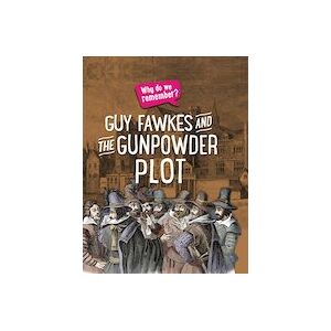 Why Do We Remember? Guy Fawkes and the Gunpowder Plot