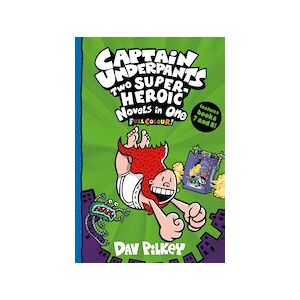 Captain Underpants: Captain Underpants: Two Super-Heroic Novels in One (full colour bind-up edition, books 7&8)