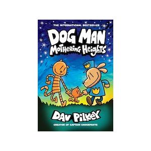 Dog Man #10: Dog Man: Mothering Heights