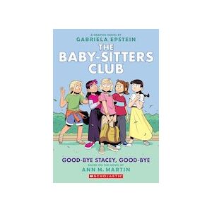 Babysitters Club Graphic Novel #11: BSCG 11: Good-bye Stacey, Good-bye
