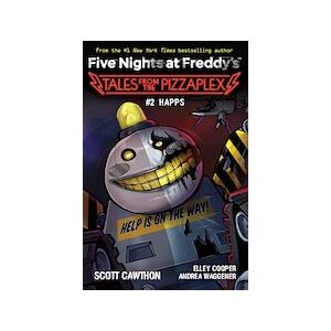 Five Nights at Freddy's: Happs (Five Nights at Freddy's: Tales from the Pizzaplex #2)