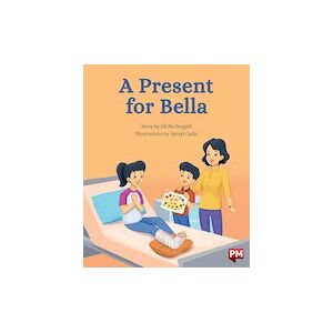 PM Orange: A Present for Bella (PM Storybooks) Level 15 x 6