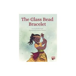 PM Gold: The Glass Bead Bracelet (PM Storybooks) Level 21