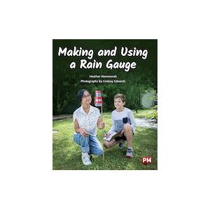 Making and Using a Rain Gauge (PM Non-fiction) Level 21 x 6