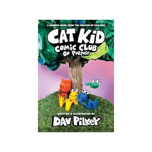 Cat Kid Comic Club #3: On Purpose: A Graphic Novel #3