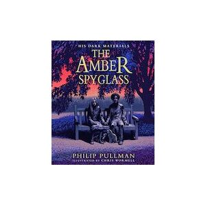 His Dark Materials #3: Amber Spyglass: the award-winning, internationally bestselling, now full-colour illustrated edition