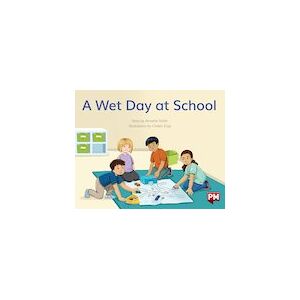 PM Yellow: A Wet Day at School (PM Storybooks) Level 7
