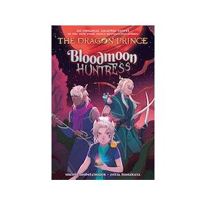 The Dragon Prince: Bloodmoon Huntress (The Dragon Prince Graphic Novel #2)