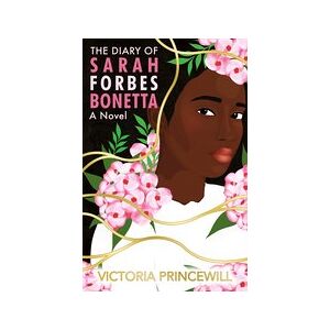 The Diary of Sarah Forbes Bonetta: A Novel