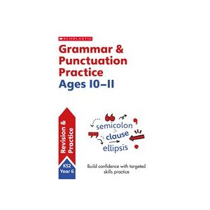 Scholastic English Skills: Grammar and Punctuation Practice Ages 10-11
