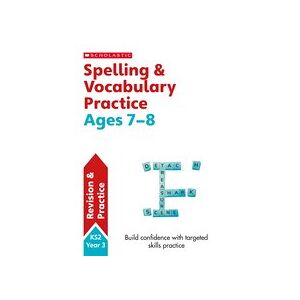 Scholastic English Skills: Spelling and Vocabulary Practice Ages 7-8