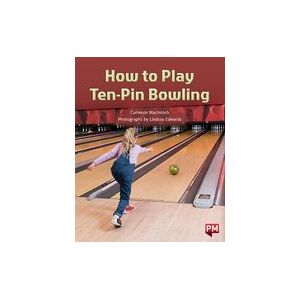 PM Turquoise: How to Play Ten-Pin Bowling (PM Non-fiction) Level 18