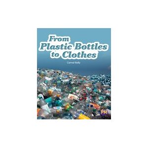 PM Gold: From Plastic Bottles to Clothes (PM Non-fiction) Level 22