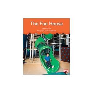 PM Orange: The Fun House (PM Non-fiction) Level 15