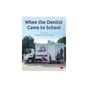 When the Dentist Came to School (PM Non-fiction) Level 16 x 6