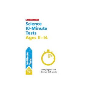 10-Minute Tests: Science 10-Minute Tests Ages 11-14