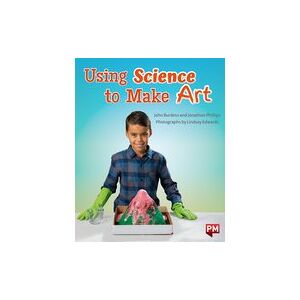PM Emerald: Using Science To Make Art (PM Non-fiction) Level 25