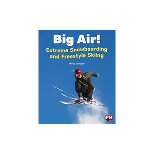 PM Ruby: Big Air!: Extreme Snowboarding and Freestyle Skiing (PM Non-fiction) Level 27