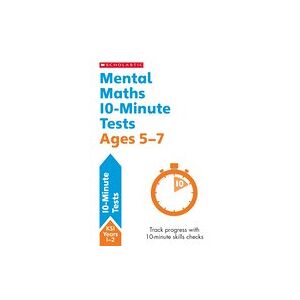 10-Minute Tests: Mental Maths 10-Minute Tests Ages 5-7